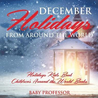 bokomslag December Holidays from around the World - Holidays Kids Book Children's Around the World Books