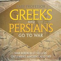 bokomslag Greeks and Persians Go to War