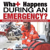 bokomslag What Happens During an Emergency? Emergency Book for Kids Children's Reference & Nonfiction