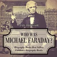 bokomslag Who Was Michael Faraday? Biography Books Best Sellers Children's Biography Books