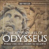 bokomslag Adventures of Odysseus - Mythology Stories for Kids Children's Folk Tales & Myths