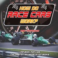 bokomslag How Do Race Cars Work?