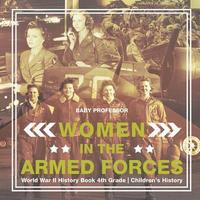 bokomslag Women in the Armed Forces - World War II History Book 4th Grade Children's History