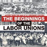bokomslag Beginnings of the Labor Unions