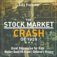 bokomslag Stock Market Crash of 1929 - Great Depression for Kids - History Book 5th Grade Children's History