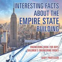 bokomslag Interesting Facts about the Empire State Building - Engineering Book for Boys Children's Engineering Books
