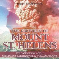 bokomslag Eruption of Mount St. Helens - Volcano Book Age 12 Children's Earthquake & Volcano Books