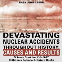 bokomslag Devastating Nuclear Accidents throughout History