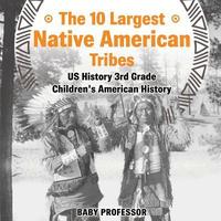 bokomslag 10 Largest Native American Tribes - US History 3rd Grade Children's American History