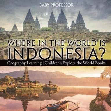 bokomslag Where in the World is Indonesia? Geography Learning Children's Explore the World Books