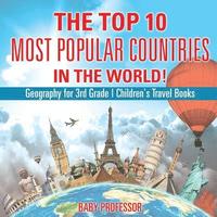 bokomslag Top 10 Most Popular Countries in the World! Geography for 3rd Grade Children's Travel Books