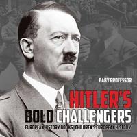 bokomslag Hitler's Bold Challengers - European History Books Children's European History