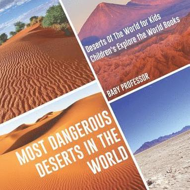 bokomslag Most Dangerous Deserts In The World Deserts Of The World for Kids Children's Explore the World Books