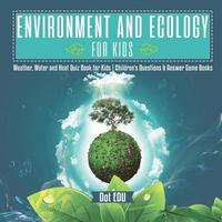 bokomslag Environment and Ecology for Kids Weather, Water and Heat Quiz Book for Kids Children's Questions & Answer Game Books