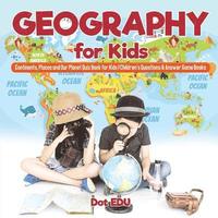 bokomslag Geography for Kids Continents, Places and Our Planet Quiz Book for Kids Children's Questions & Answer Game Books