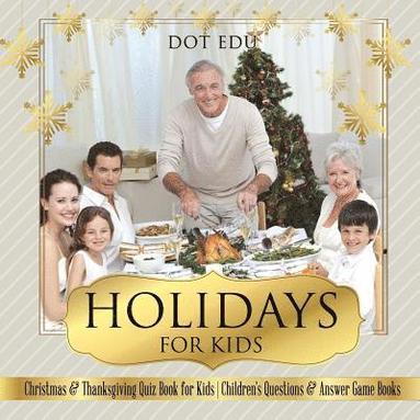 bokomslag Holidays for Kids Christmas & Thanksgiving Quiz Book for Kids Children's Questions & Answer Game Books