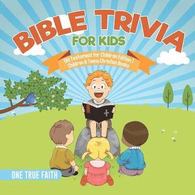 bokomslag Bible Trivia for Kids Old Testament for Children Edition 1 Children & Teens Christian Books