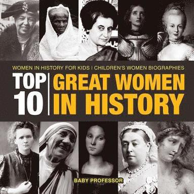 bokomslag Top 10 Great Women In History Women In History for Kids Children's Women Biographies