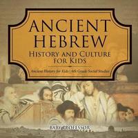 bokomslag Ancient Hebrew History and Culture for Kids Ancient History for Kids 6th Grade Social Studies