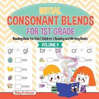 bokomslag Initial Consonant Blends for 1st Grade Volume II - Reading Book for Kids Children's Reading and Writing Books