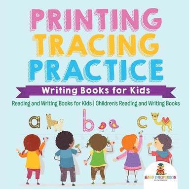 bokomslag Printing Tracing Practice - Writing Books for Kids - Reading and Writing Books for Kids Children's Reading and Writing Books