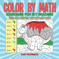 bokomslag Color by Math Exercises for 1st Graders Children's Activities, Crafts & Games Books