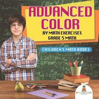 bokomslag Advanced Color by Math Exercises Grade 5 Math Children's Math Books