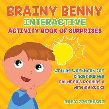 bokomslag Brainy Benny Interactive Activity Book of Surprises - Writing Workbook for Kindergarten Children's Reading & Writing Books