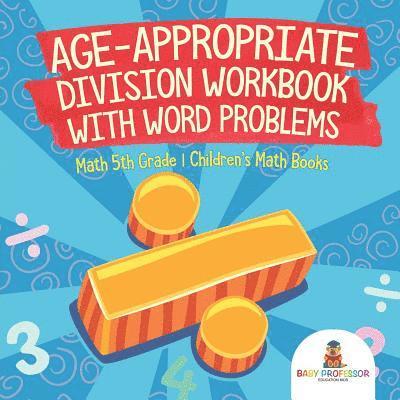 Age-Appropriate Division Workbook with Word Problems - Math 5th Grade Children's Math Books