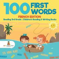 bokomslag 100 First Words - French Edition - Reading 3rd Grade Children's Reading & Writing Books