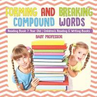 bokomslag Forming and Breaking Compound Words - Reading Book 7 Year Old Children's Reading & Writing Books