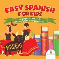 bokomslag Easy Spanish for Kids - Language Book 4th Grade Children's Foreign Language Books