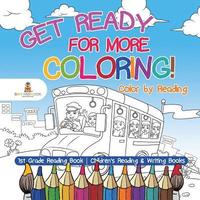 bokomslag Get Ready for More Coloring! Color by Reading - 1st Grade Reading Book Children's Reading & Writing Books