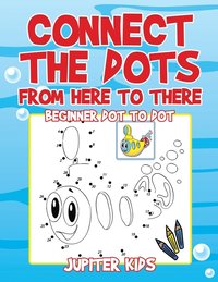 bokomslag Connect the Dots from Here to There