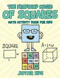 bokomslag Profound Magic of Squares - Math Activity Book for Kids