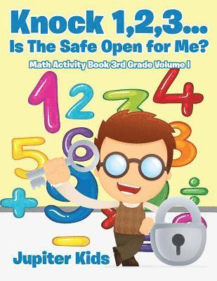 bokomslag Knock 1,2,3...Is The Safe Open for Me? Math Activity Book 3rd Grade Volume I