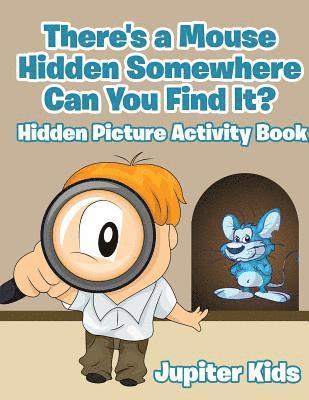bokomslag There's a Mouse Hidden Somewhere Can You Find It? Hidden Picture Activity Book