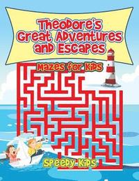 bokomslag Theodore's Great Adventures and Escapes