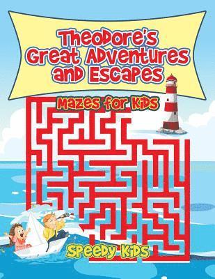 bokomslag Theodore's Great Adventures and Escapes