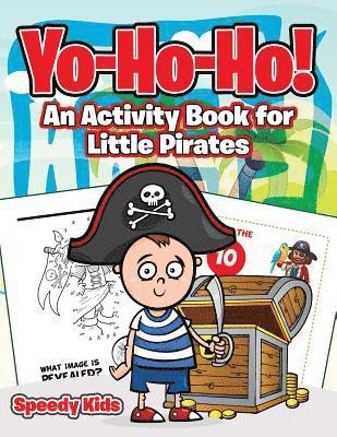 Yo-Ho-Ho! An Activity Book for Little Pirates 1