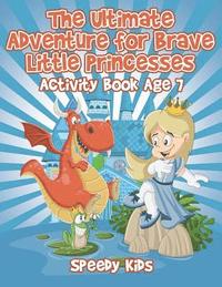 bokomslag Ultimate Adventure for Brave Little Princesses