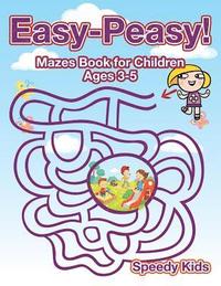 bokomslag Easy-Peasy! Mazes Book for Children Ages 3-5
