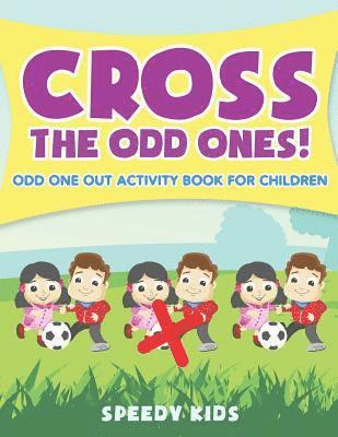 bokomslag Cross The Odd Ones! Odd One Out Activity Book for Children