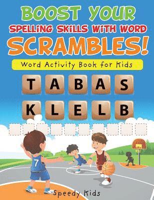 bokomslag Boost Your Spelling Skills with Word Scrambles! Word Activity Book for Kids