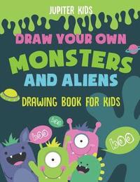 bokomslag Draw Your Own Monsters and Aliens - Drawing Book for Kids