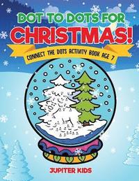 bokomslag Dot to Dots for Christmas! Connect the Dots Activity Book Age 7