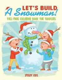 bokomslag Let's Build A Snowman! Full-Page Coloring Book for Toddlers