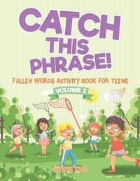 bokomslag Catch This Phrase! - Fallen Words Activity Book for Teens Volume 3