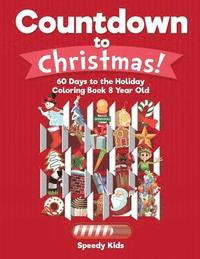 bokomslag Countdown to Christmas! 60 Days to the Holiday Coloring Book 8 Year Old