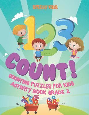 bokomslag 1, 2,3 Count! Counting Puzzles for Kids - Activity Book Grade 2